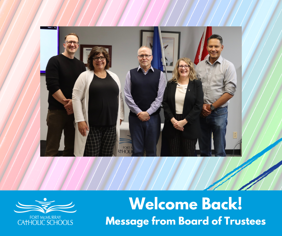 Welcome back board of trustees graphic with photo of Fort McMurray Catholic Board Trustees